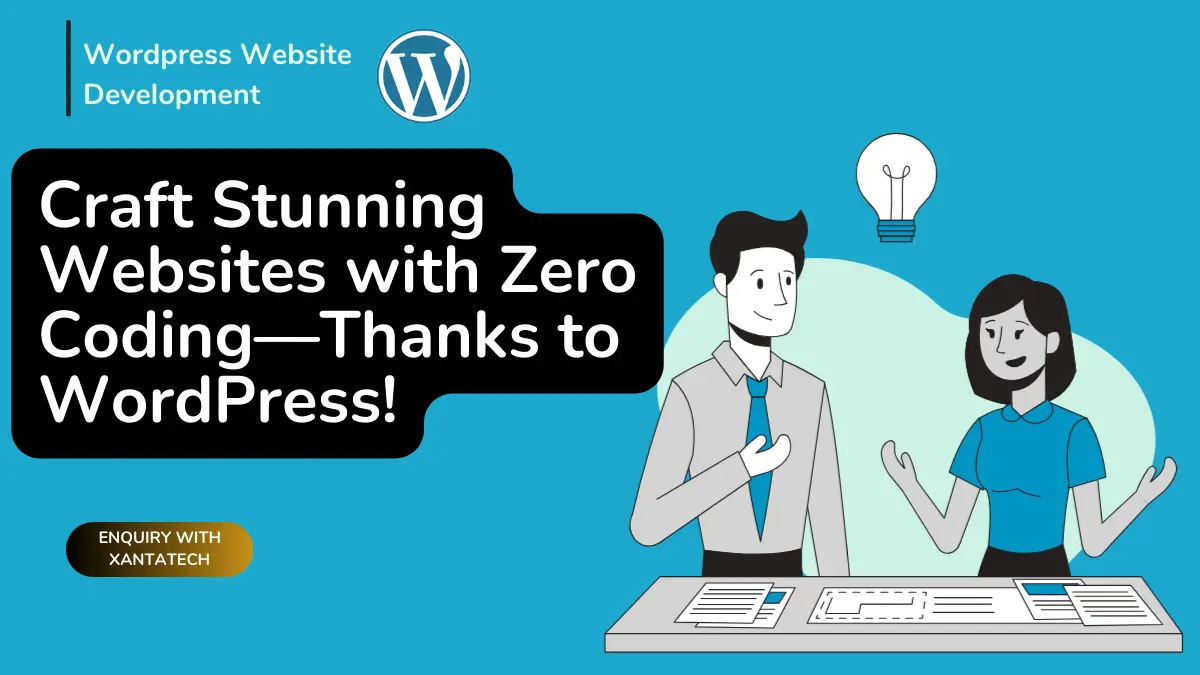 Craft Stunning Websites with Zero Coding—Thanks to WordPress!